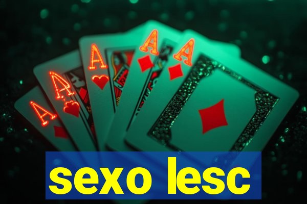 sexo lesc